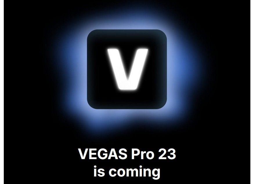 Vegas Pro 23 is coming